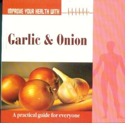 Improve Your Health With Garlic Onion-0