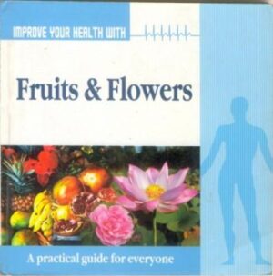 Improve Your Health With Fruits & Flowers-0