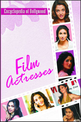 Encyclopedia of Bollywood : Film Actresses-0