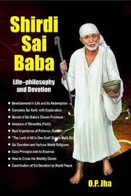 Shirdi Sai Baba : Life Philosophy And Devotion -0