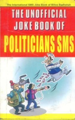 The Unofficial Joke Book Of Politicians Sms-0