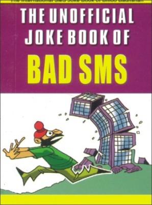 The Unofficial Joke Book Of Bad Sms-0