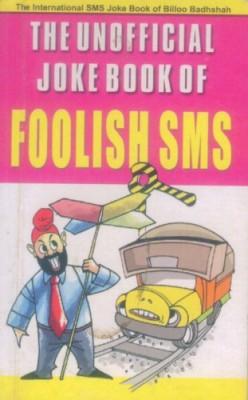 The Unofficial Joke Book Of Foolish Sms-0