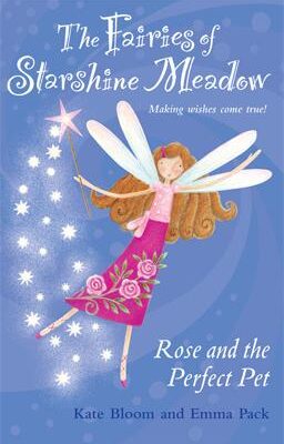 The Fairies Of Starshine Meadow (Rose Andd The Perfect Pet) -0