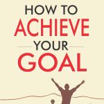 How To Achieve Your Goal-0