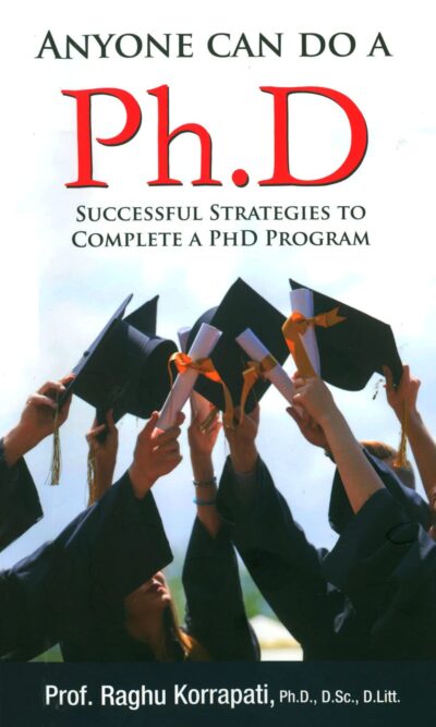 Anyone Can Do A Ph. D : Successful Strategies To Complete A PH.D Program-0