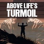 Above Life's Turmoil-8526