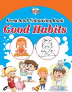 Preschool Colouring Book Good Habits | Activity Colouring Book for 3 to 6 Years Old | Colouring Book for Kids-0