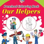 Preschool Colouring Book Our Helpers | Activity Colouring Book for 3 to 6 Years Old | Colouring Book for Kids-0