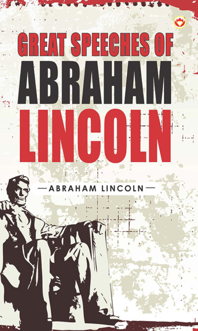 Great Speeches of Abraham Lincoln-0