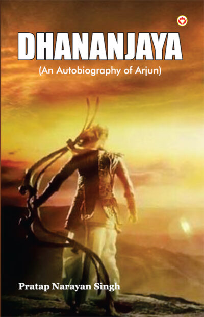 Dhananjaya : An Autobiography of Arjun-0