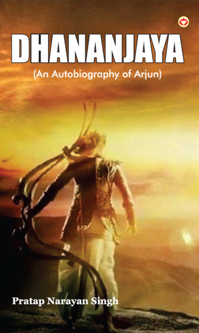 Dhananjaya : An Autobiography of Arjun-0