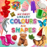 My First Library Colours and Shapes : Early Learning Book for Kids-0