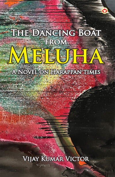 The Dancing Boat from Meluha : (A Novel On Harappan Times)-0