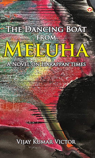 The Dancing Boat from Meluha : (A Novel On Harappan Times)-0