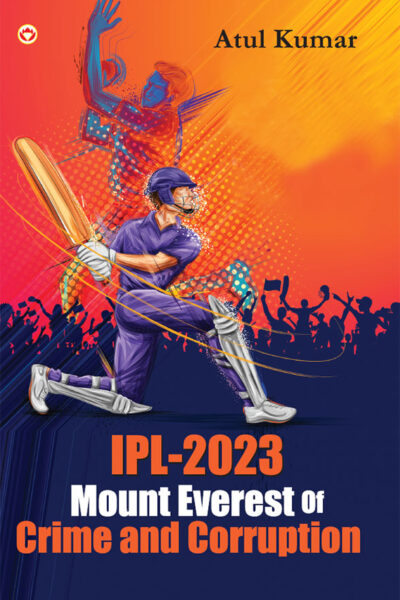 IPL-2023 Mount Everest of Crime and Corruption-0