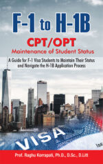 F-1 to H-1B : CPT/OPT (A Guide for F-1 Visa Students to Maintain Their Status and Navigate the H-1B Application Process)-0