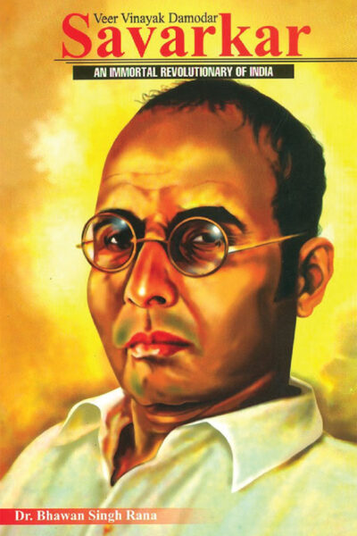 Veer Vinayak Damodar Savarkar : An Immortal Revolutionary of India-0