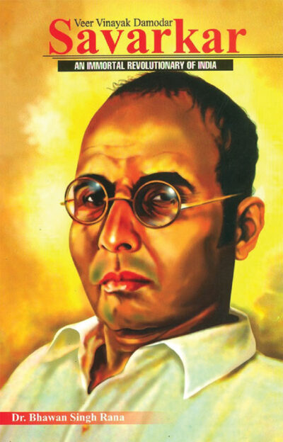 Veer Vinayak Damodar Savarkar : An Immortal Revolutionary of India-0