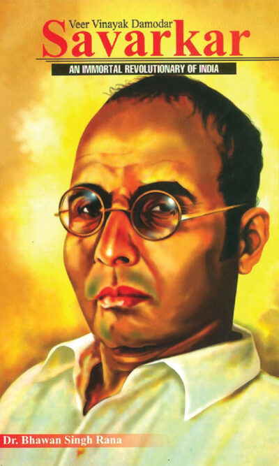 Veer Vinayak Damodar Savarkar : An Immortal Revolutionary of India-0