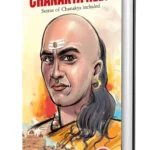 Explore chanakya Neeti with Sutras of Chanakya Included