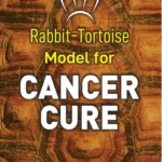 Rabbit -Tortoise Model for Cancer Cure-0