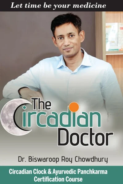 The Circadian Doctor : (Circadian Clock & Ayurvedic Panchkarma Certification Course)