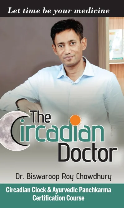 The Circadian Doctor : (Circadian Clock & Ayurvedic Panchkarma Certification Course)