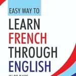 Easy Way to Learn French Through English in 30 Days-0