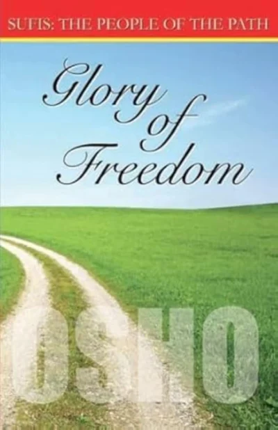 Glory Of Freedom (Sufis The People Of The Path Vol Ii Ch 18)-0