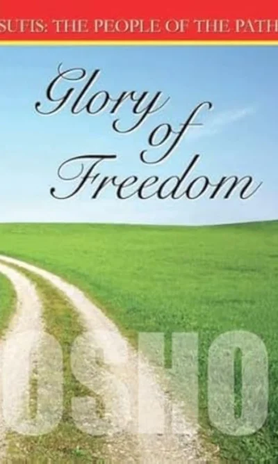 Glory Of Freedom (Sufis The People Of The Path Vol Ii Ch 18)-0