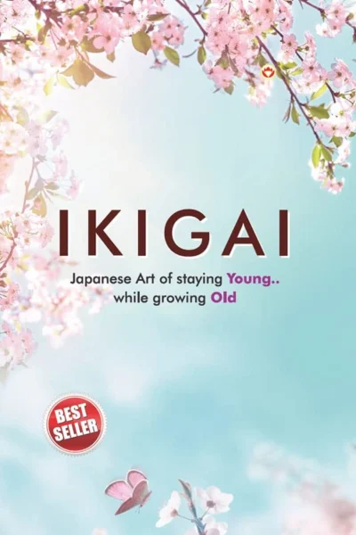 Ikigai : Japanese Art of staying Young.. While growing Old-0