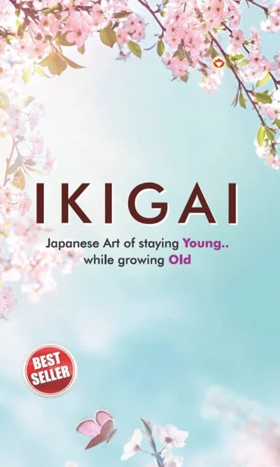 Ikigai : Japanese Art of staying Young.. While growing Old-0