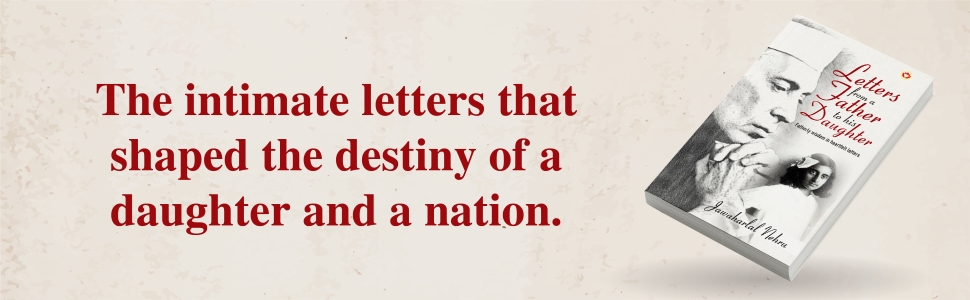 Letters from a Father to his Daughter : Fatherly wisdom in heartfelt letters by Jawaharlal Nehru-4