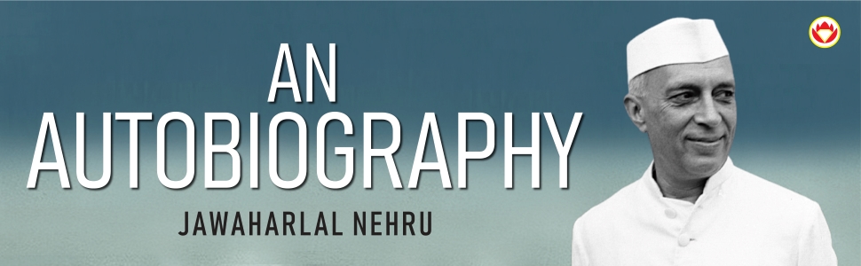 An Autobiography by Jawaharlal Nehru: A Journey Through History and Leadership-2