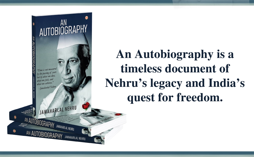 An Autobiography by Jawaharlal Nehru: A Journey Through History and Leadership-3