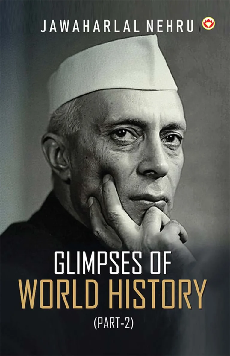 Glimpses of World History (Part-2)- Glimpses of World History: Jawaharlal Nehru’s Masterpiece on Civilization, Power, and Progress-1