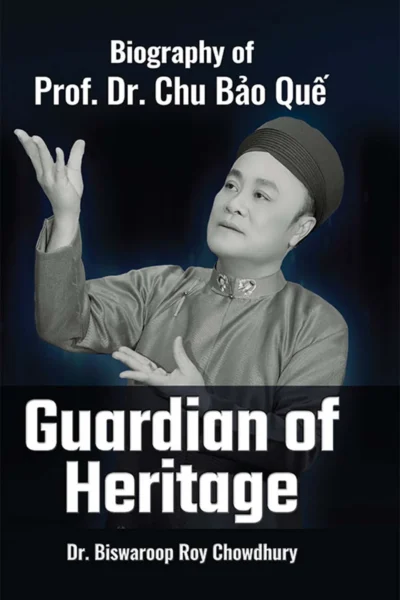 Biography of Prof. Dr. Chu Bao Que : Guardian of Heritage-1