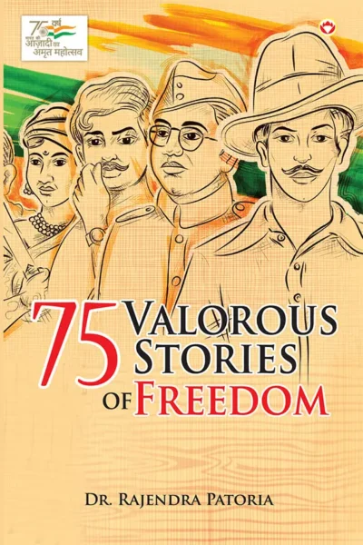 75 Valorous Stories Of Freedom-1