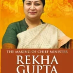 Delhi 2025 The Making of Chief Minister Rekha Gupta