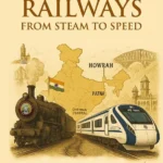 Indian Railways : From Steam to Speed-0